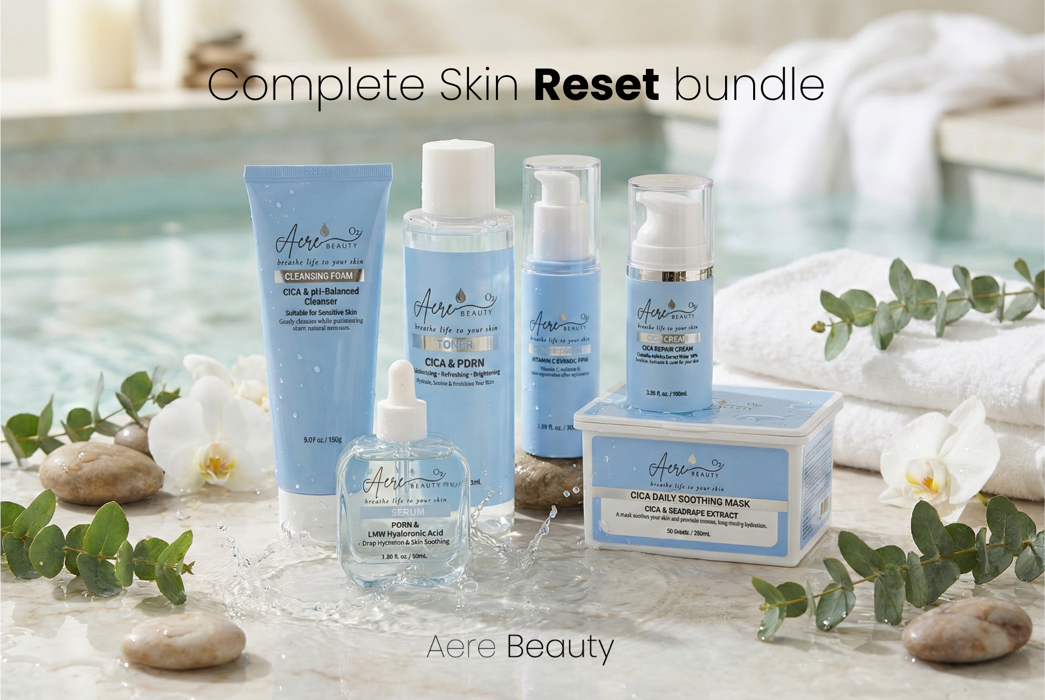 Aere Beauty skincare products on a spa-like setting with water and flowers. Complete Skincare Reset Bundle. Cica Cleanser, Cica and PDRN Toner, PDRN Hyaluronic Acid, Vitamin C Cream, Cica Repair Cream, Daily Cica and Seagrape Extract Mask